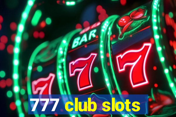 777 club slots